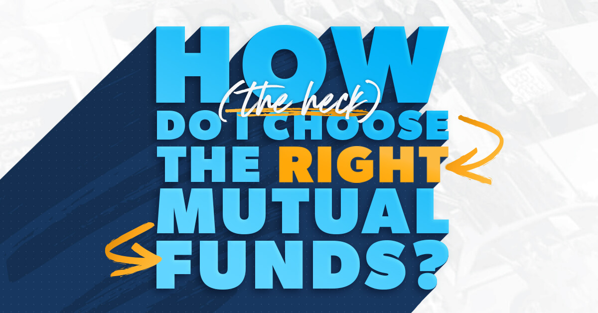 How to chose the right mutual funds.